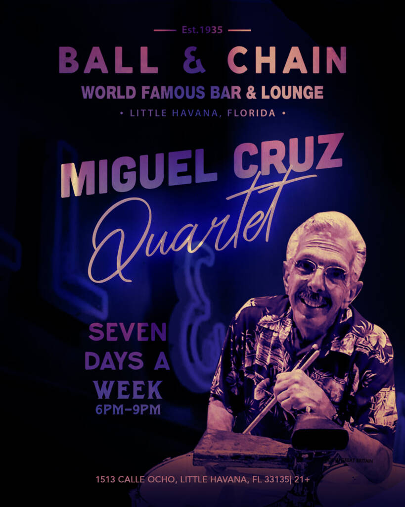 Miguel Cruz Quartet Live every day at Ball & Chain